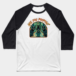 Are you pooping? Baseball T-Shirt